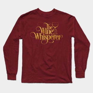 The Wine Whisperer Long Sleeve T-Shirt